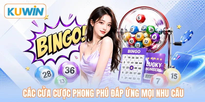 Các cửa cược phong phú đáp ứng mọi nhu cầu