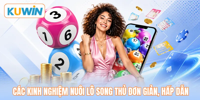 Các kinh nghiệm nuôi lô song thủ đơn giản, hấp dẫn