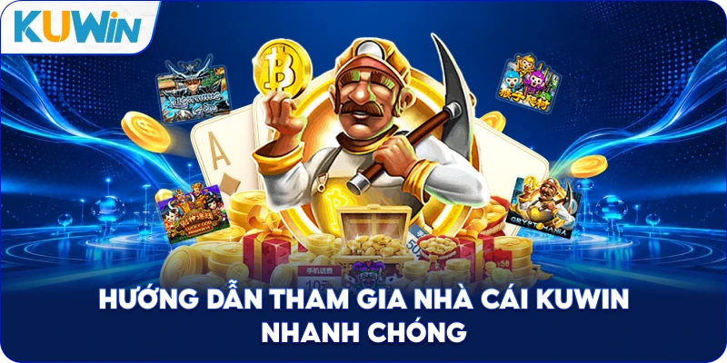 Hướng Dẫn Tham Gia Nhà Cái Kuwin Nhanh Chóng