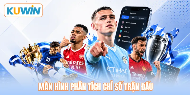 Màn hình phân tích chỉ số trận đấu