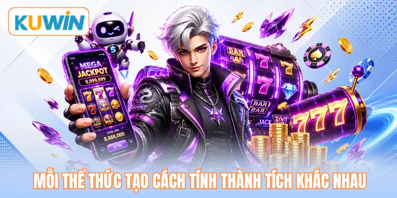 Mỗi thể thức tạo cách tính thành tích khác nhau