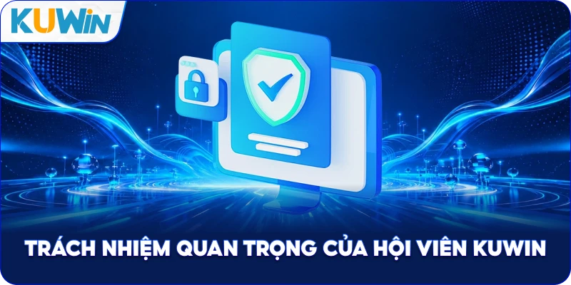 Trách Nhiệm Quan Trọng Của Hội Viên Kuwin