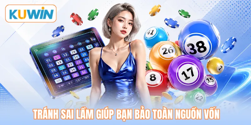 Tránh sai lầm giúp bạn bảo toàn nguồn vốn
