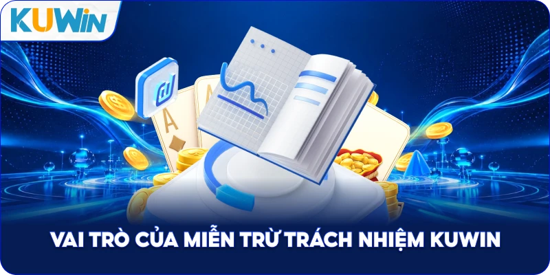 Vai Trò Của Miễn Trừ Trách Nhiệm Kuwin